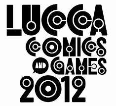 Dal 20 ottobre torna Lucca Comics& Games, edizione 2012