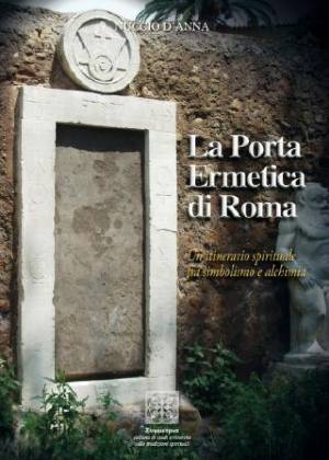 Ermetismo, alchimia e misteri in un angolo fascinoso di Roma